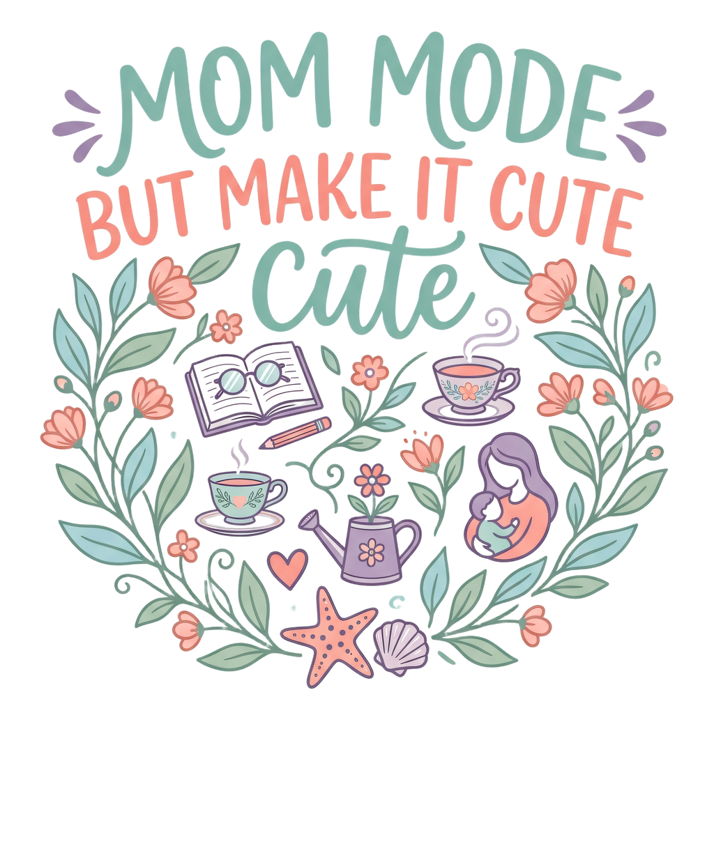 MOM MODE BUT MAKE IT CUTE Hoodie