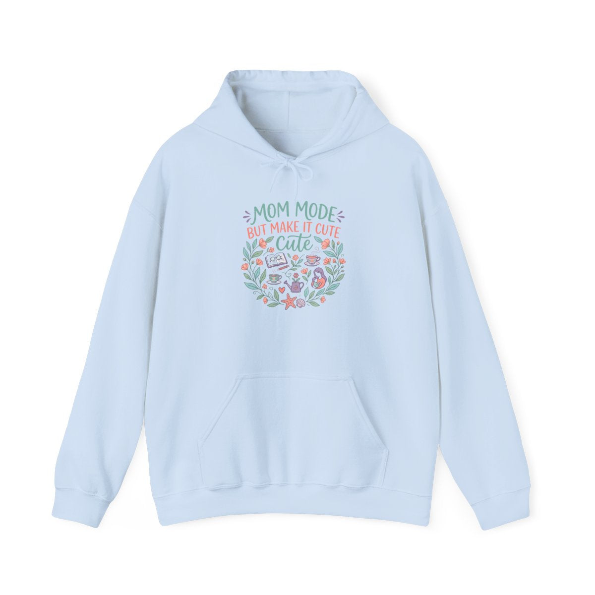 Mom Life Hoodie — Mom Mode but Make It Cute — hoodie design