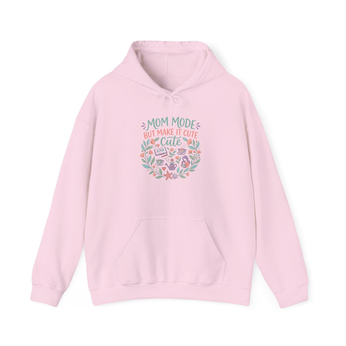 Mom Life Hoodie — Mom Mode but Make It Cute — hoodie design