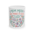 MOM MODE BUT MAKE IT CUTE Mug