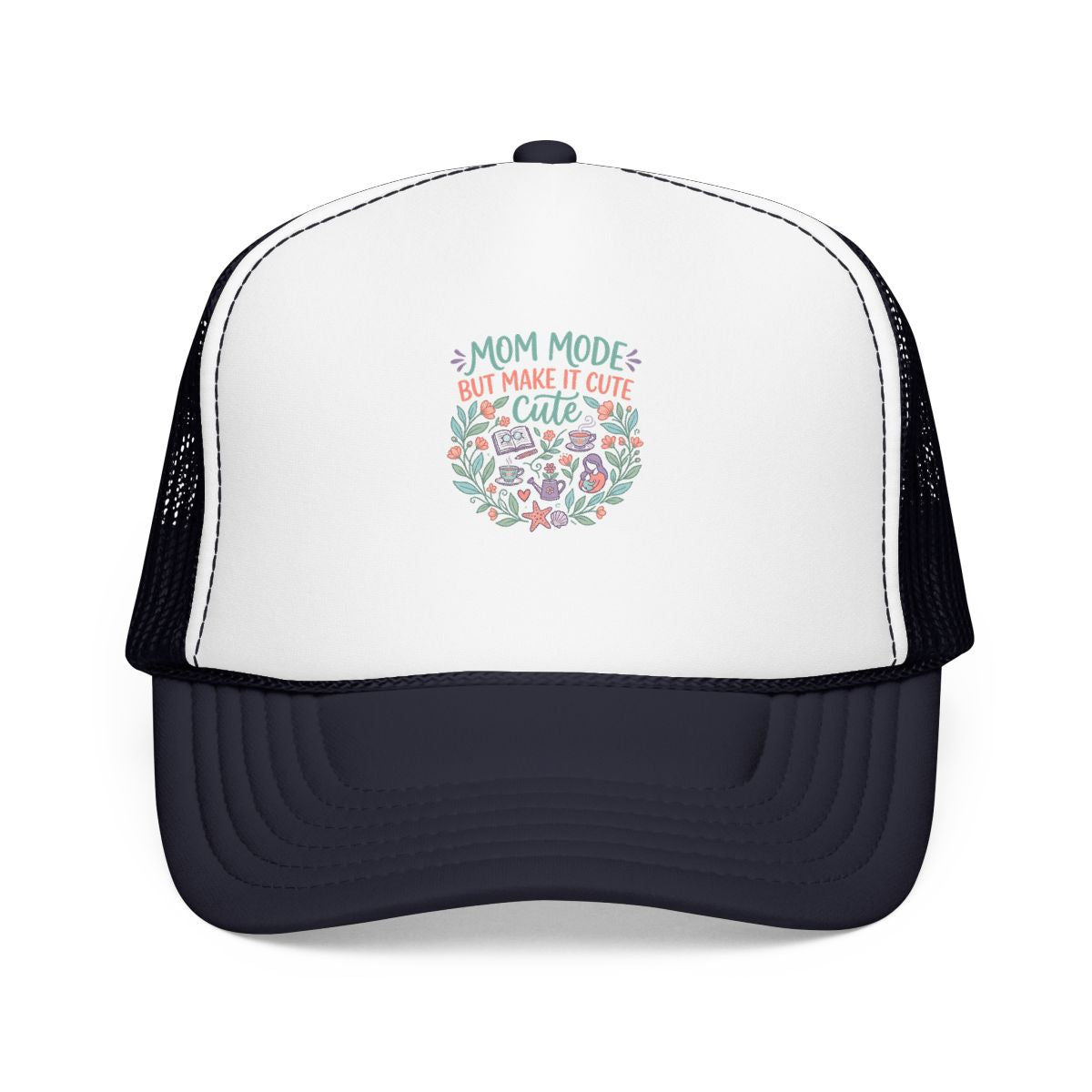 Mom Life Hat — Mom Mode but Make It Cute — hat design