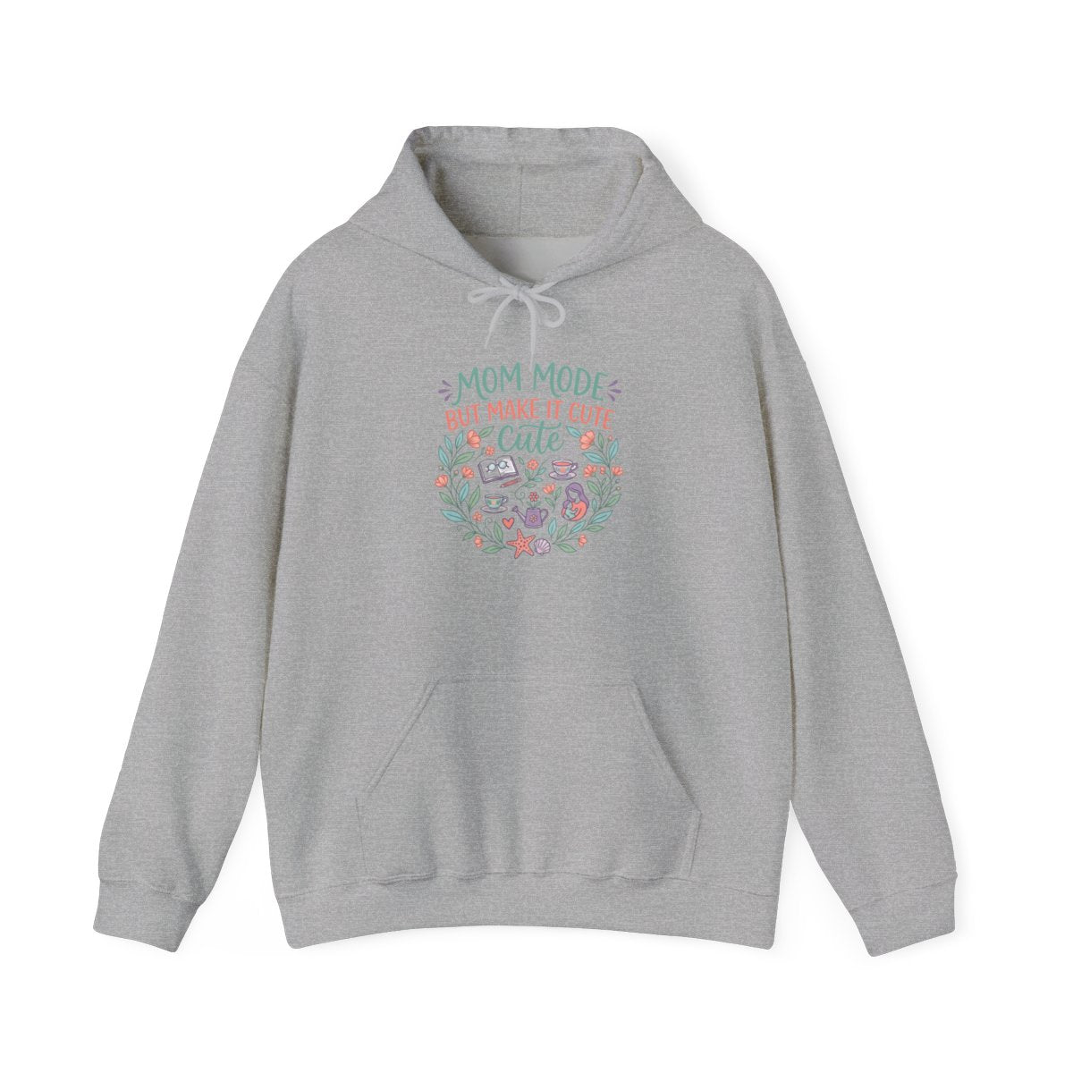 Mom Life Hoodie — Mom Mode but Make It Cute — hoodie design