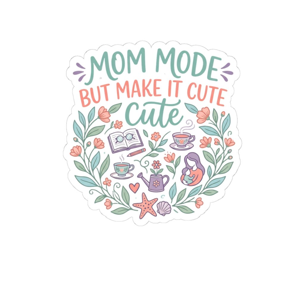 Mom Life Sticker — Mom Mode but Make It Cute — sticker design