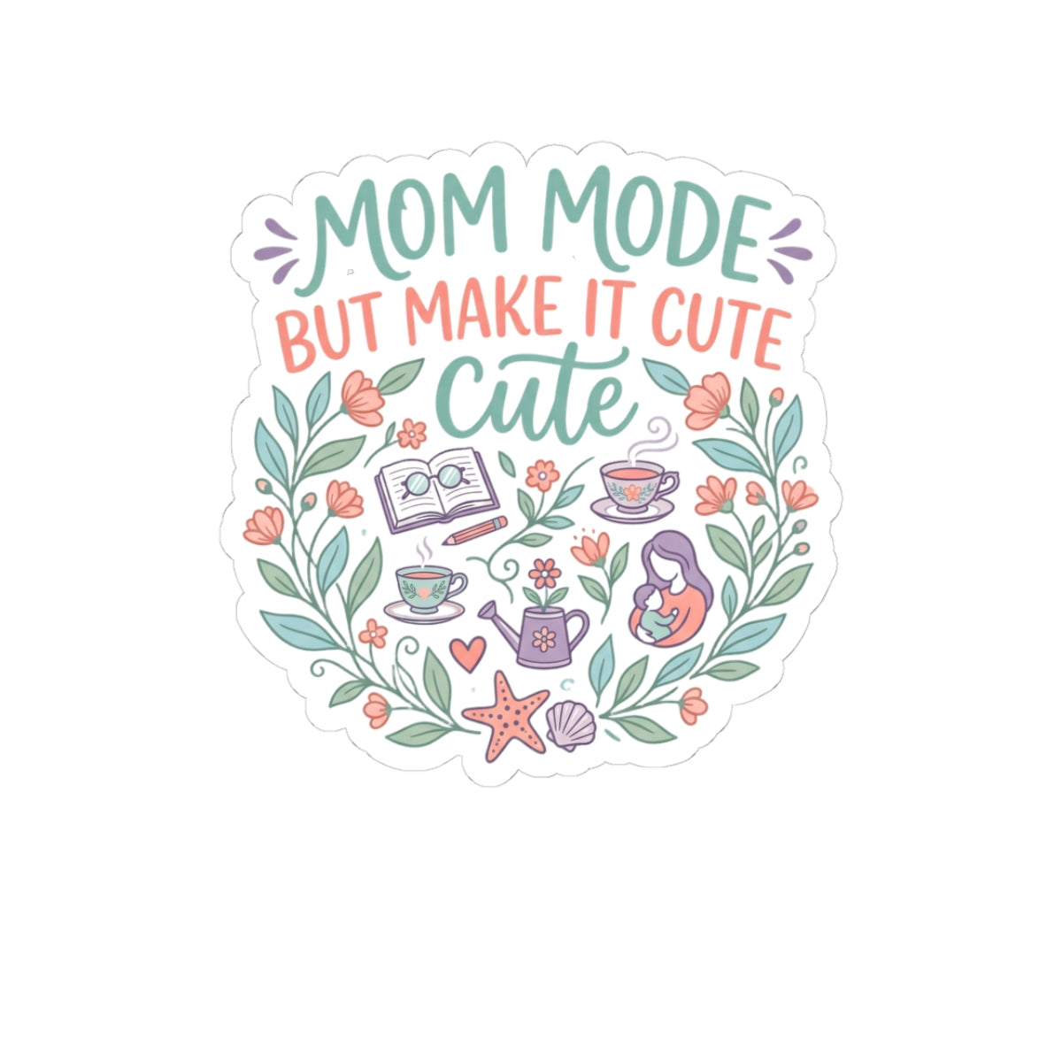 Mom Life Sticker — Mom Mode but Make It Cute — sticker design