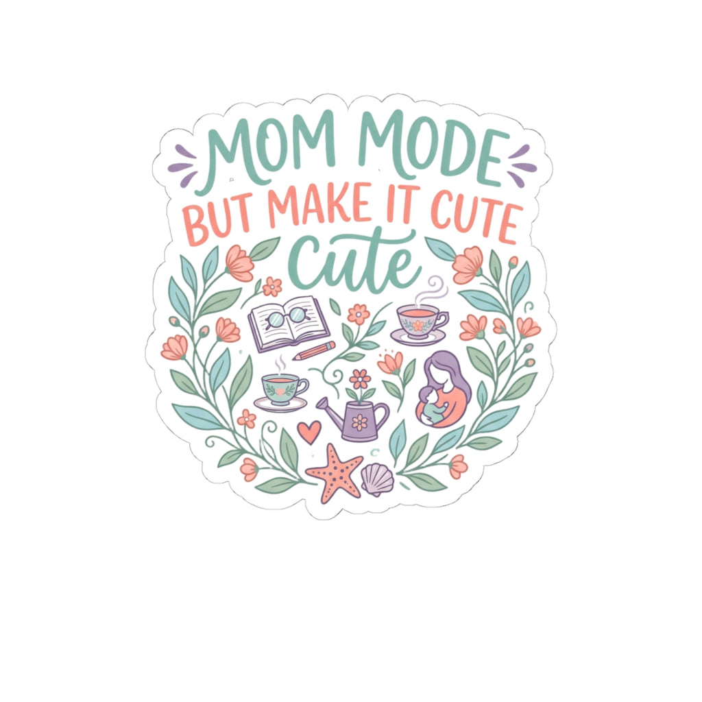 Mom Life Sticker — Mom Mode but Make It Cute — sticker design