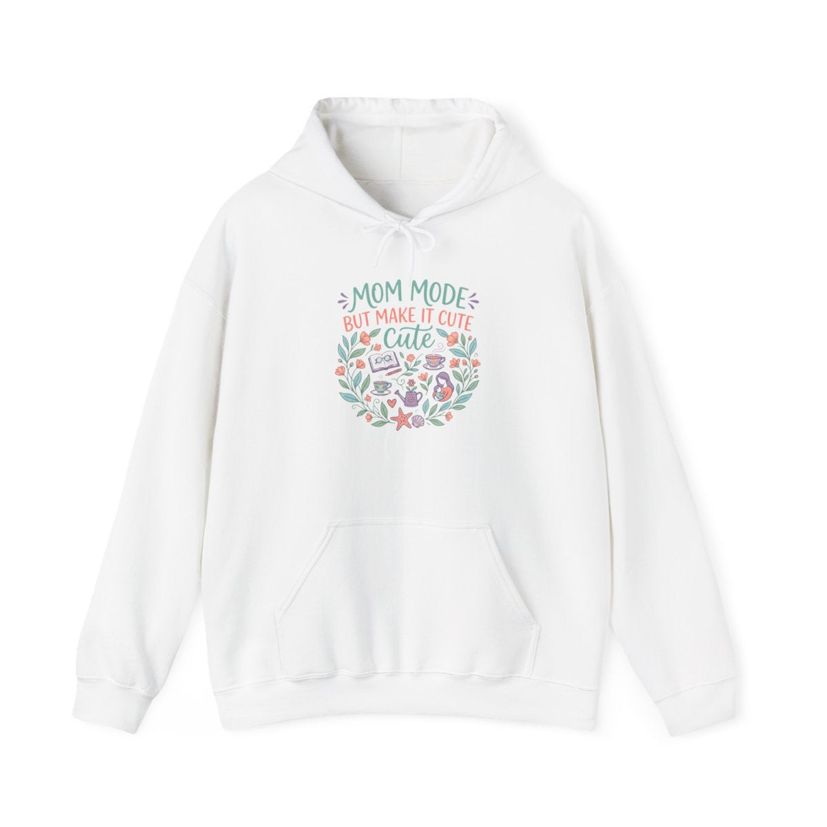 Mom Life Hoodie — Mom Mode but Make It Cute — hoodie design