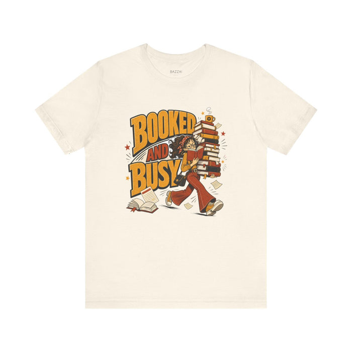 Funny Book Lover T-Shirt — Booked and Busy