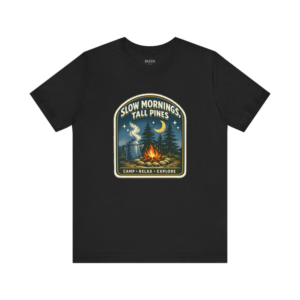 Camper Gift T-Shirt — Slow Mornings, Tall Pines — campsite t-shirt design by Reggie