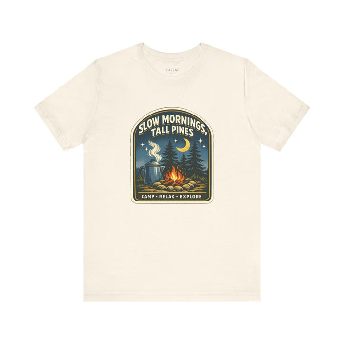 Camper Gift T-Shirt — Slow Mornings, Tall Pines