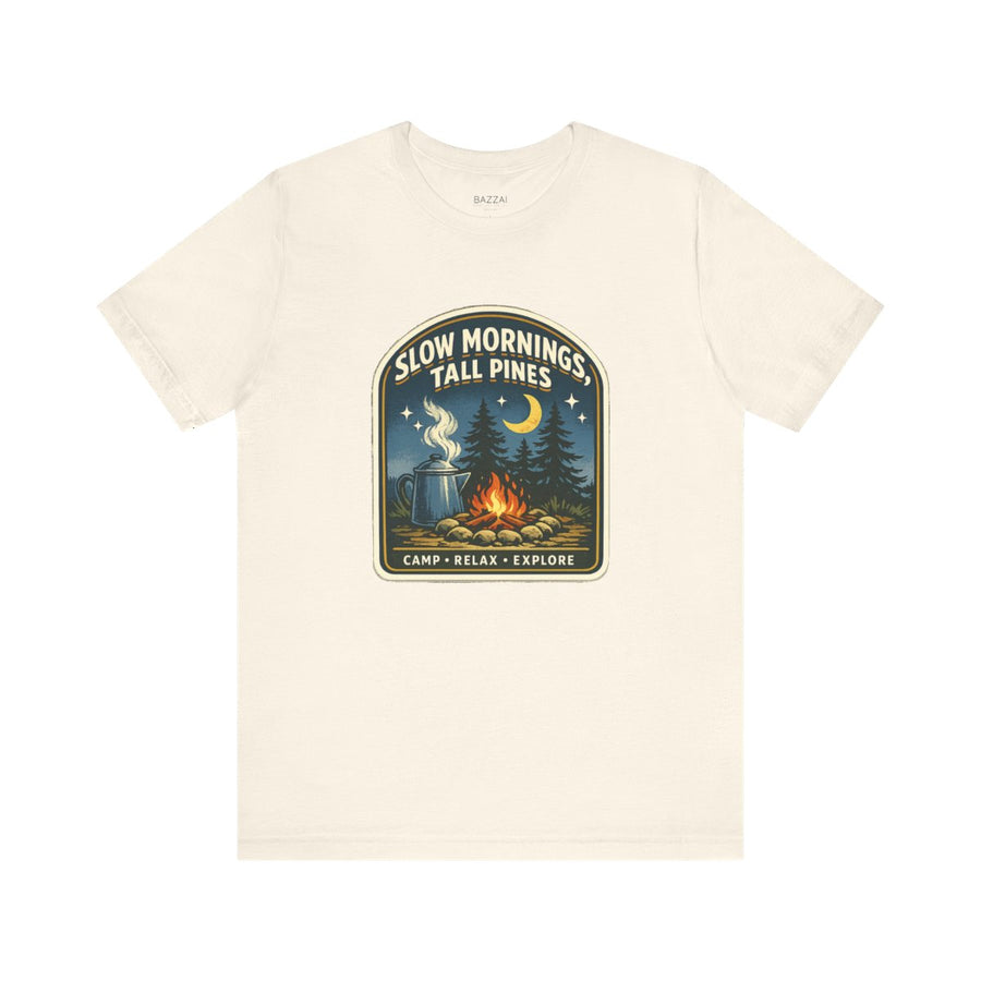 Camper Gift T-Shirt — Slow Mornings, Tall Pines
