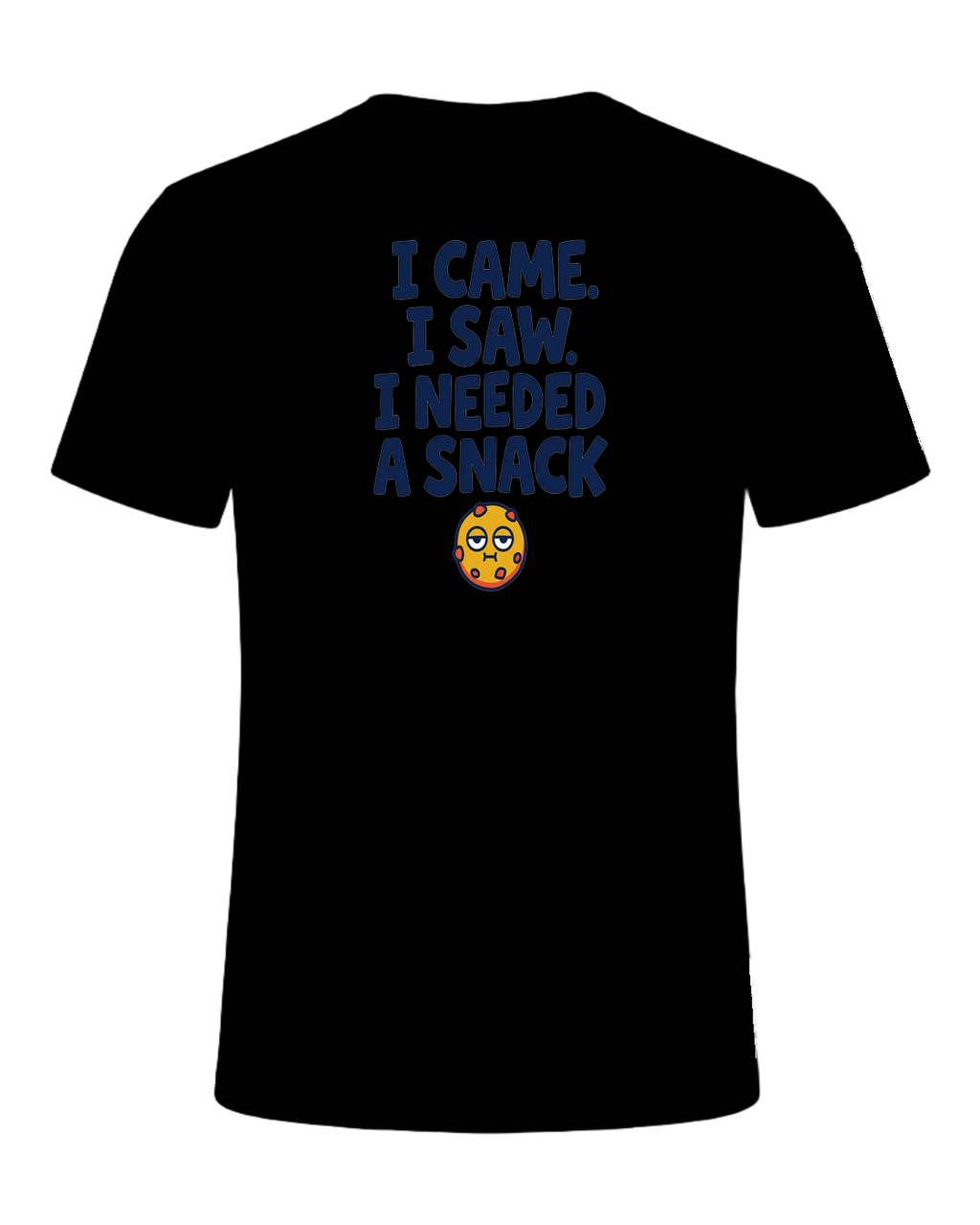 I CAME. I SAW. I NEEDED A SNACK — Black