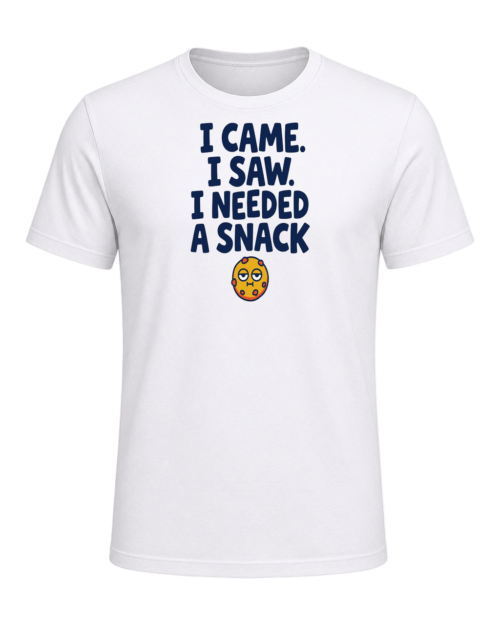 I CAME. I SAW. I NEEDED A SNACK — White