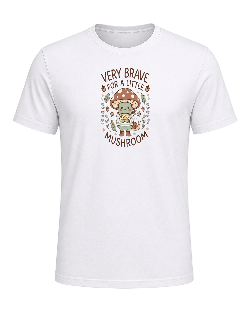 VERY BRAVE FOR A LITTLE MUSHROOM — White