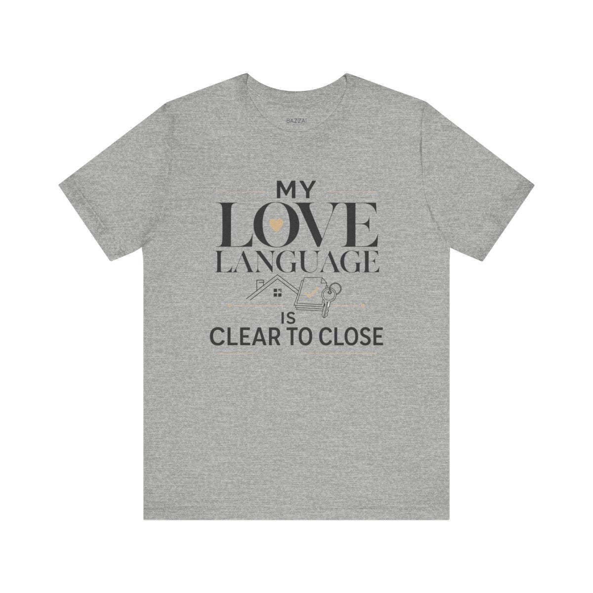 Loan Officer T-Shirt — My Love Language Is Clear to Close — mortgage t-shirt design
