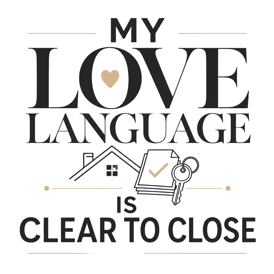 Loan Officer T-Shirt — My Love Language Is Clear to Close
