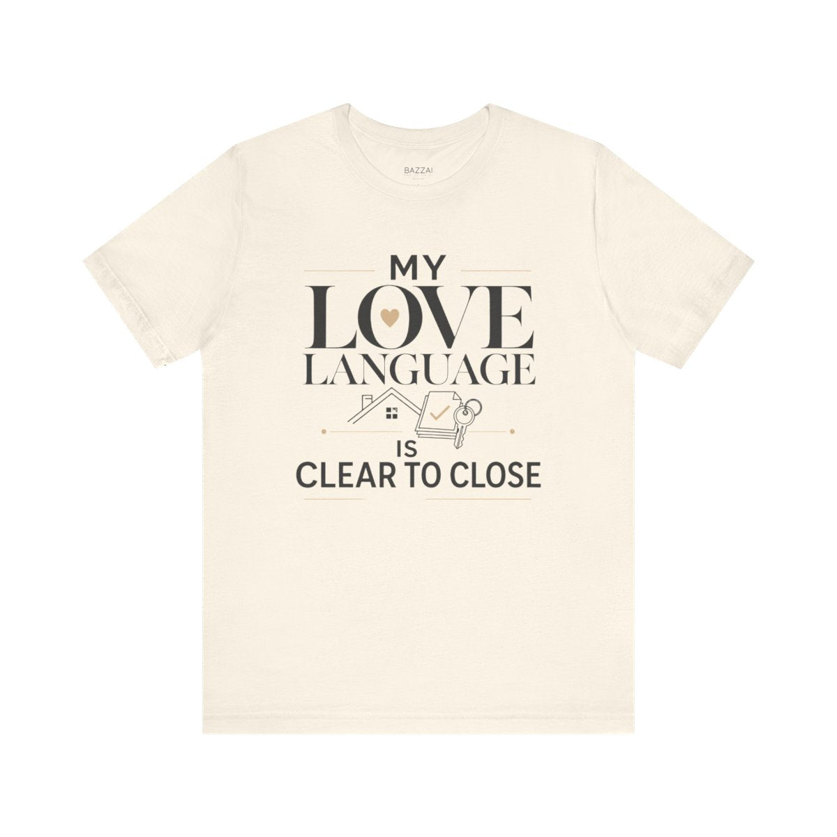 Loan Officer T-Shirt — My Love Language Is Clear to Close — mortgage t-shirt design