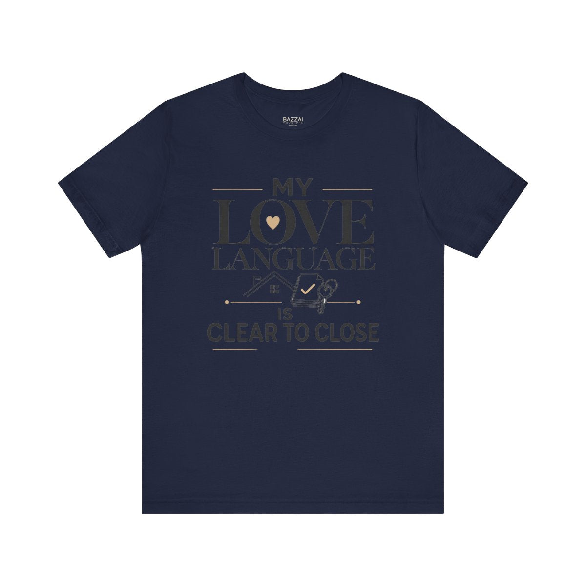 Loan Officer T-Shirt — My Love Language Is Clear to Close — mortgage t-shirt design