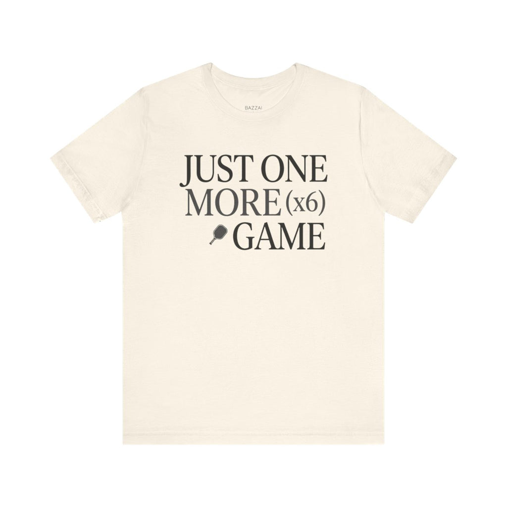 Pickleball Addict T-Shirt — Just One More Game (X6) — pickleball t-shirt design