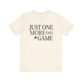 Pickleball Addict T-Shirt — Just One More Game (X6) — pickleball t-shirt design