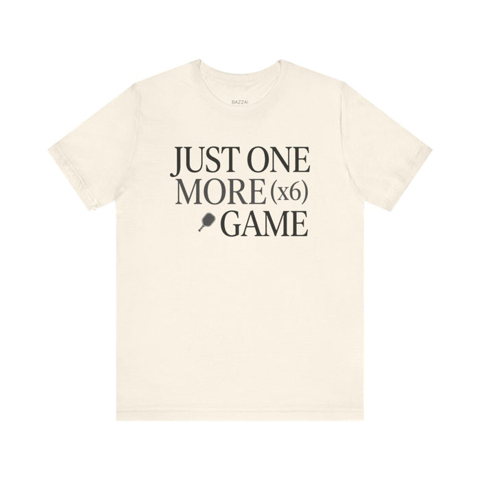 Pickleball Addict T-Shirt — Just One More Game (X6)