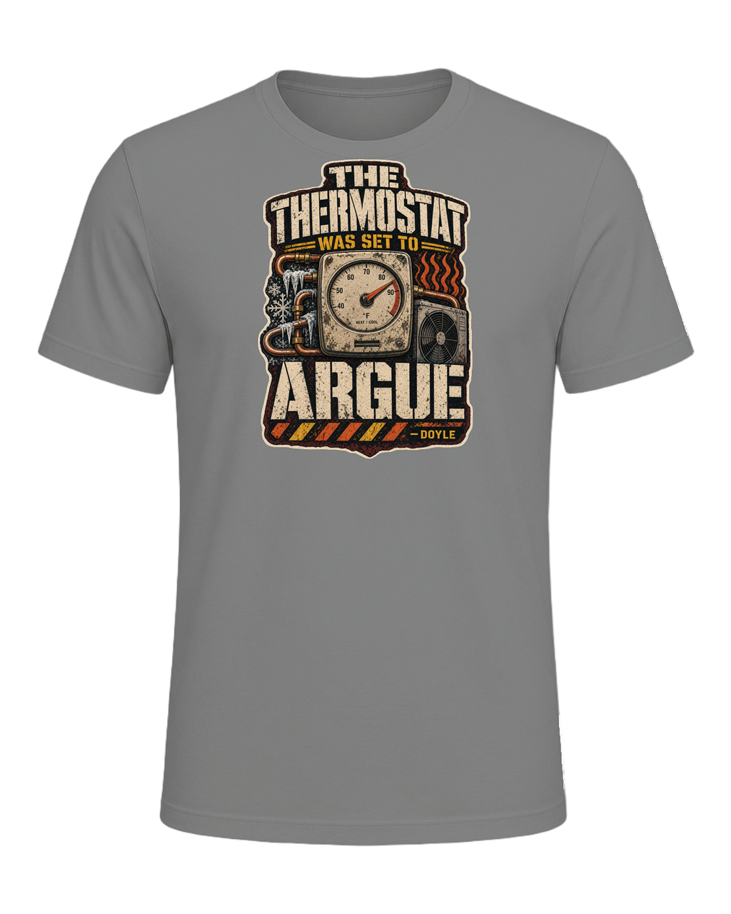 The Thermostat Was Set To Argue Tee — Deep Heather