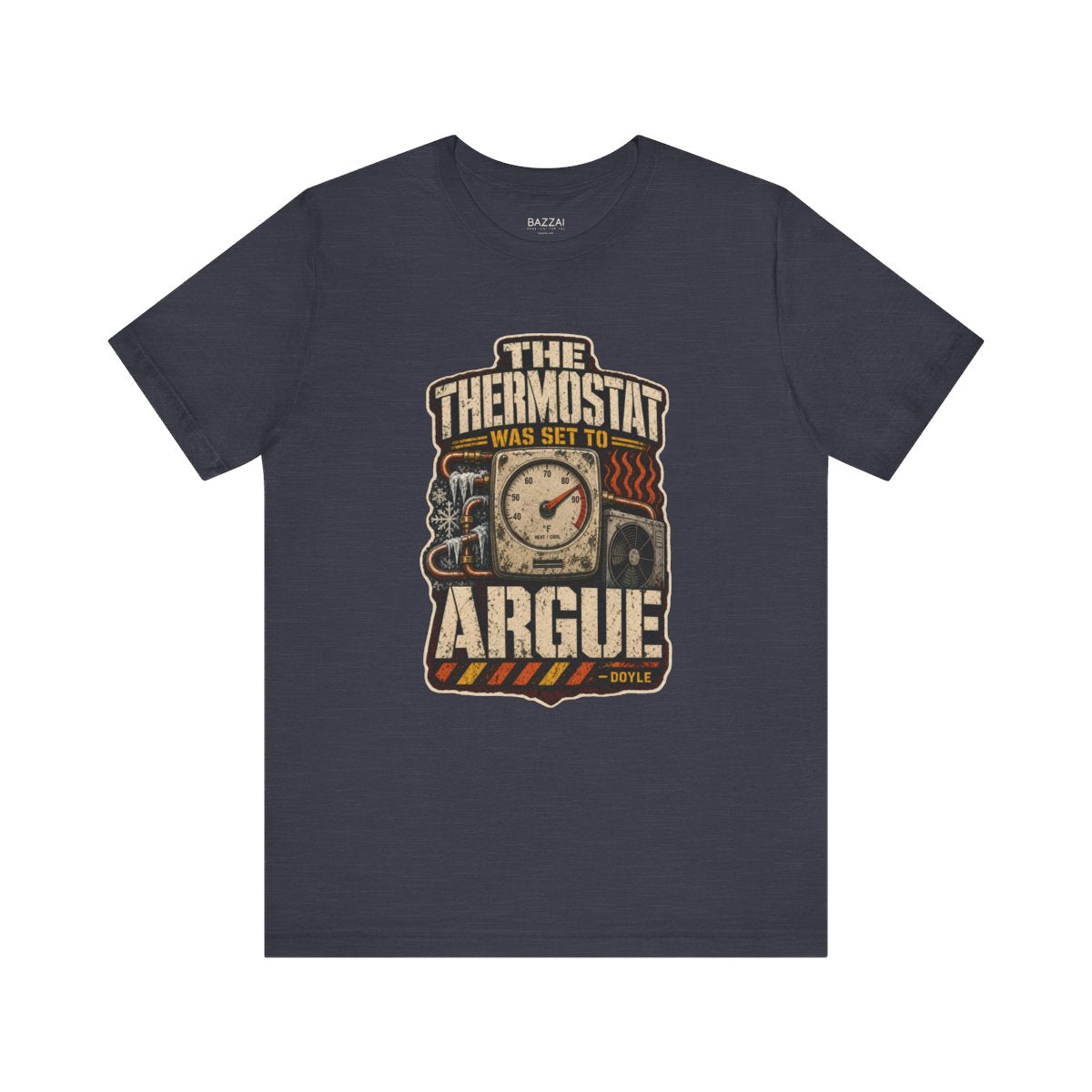Funny HVAC Tech T-Shirt — The Thermostat Was Set to Argue — t-shirt design by Hank