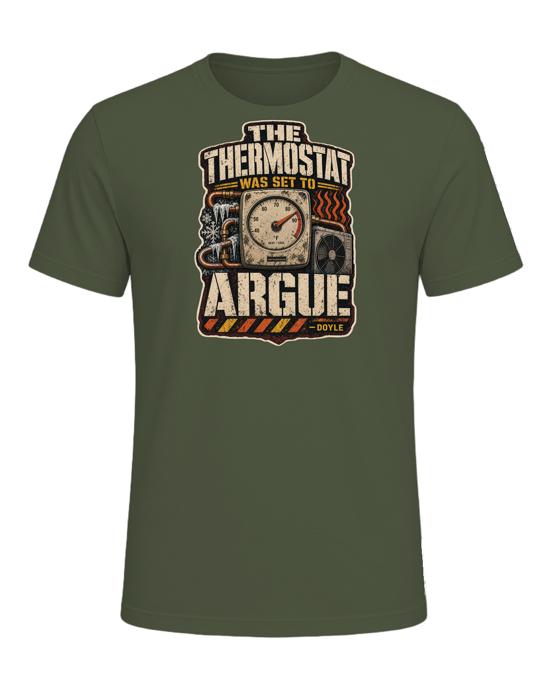 The Thermostat Was Set To Argue Tee — Military Green