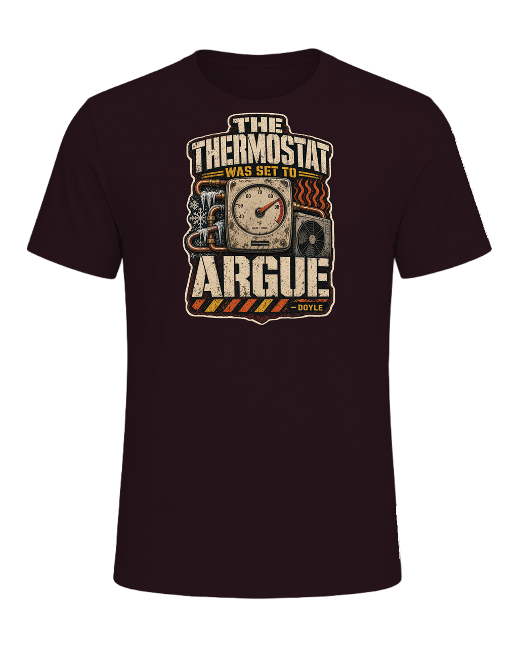 The Thermostat Was Set To Argue Tee — Oxblood Black