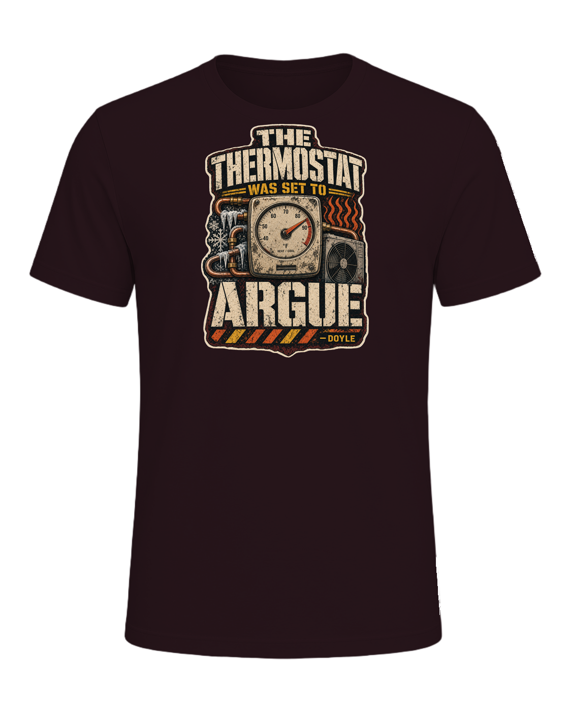 The Thermostat Was Set To Argue Tee — Oxblood Black