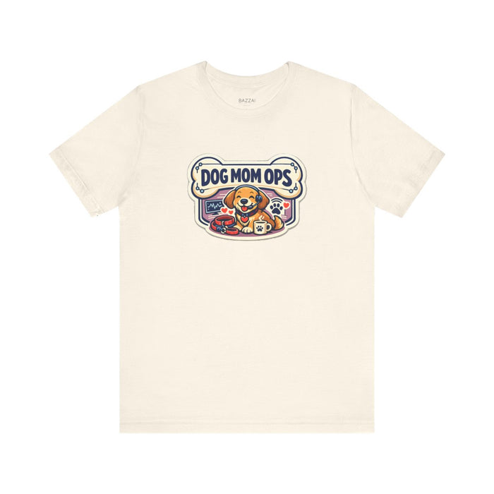 Dog Mom Life Gift T-Shirt — Dog Mom Ops