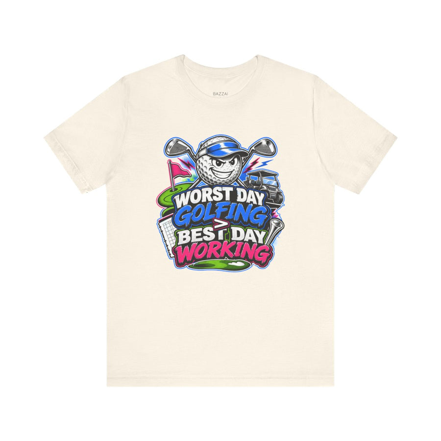 Golf Dad T-Shirt — Worst Day Golfing > Best Day Working
