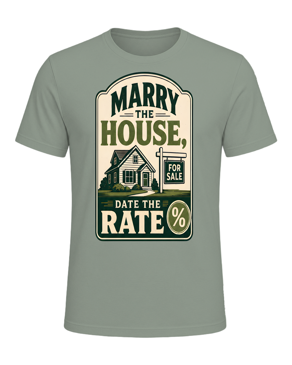 MARRY THE HOUSE, DATE THE RATE — Sage