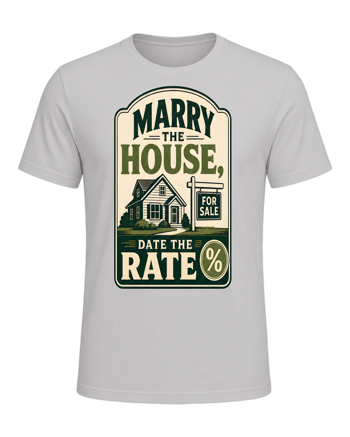 MARRY THE HOUSE, DATE THE RATE — Silver
