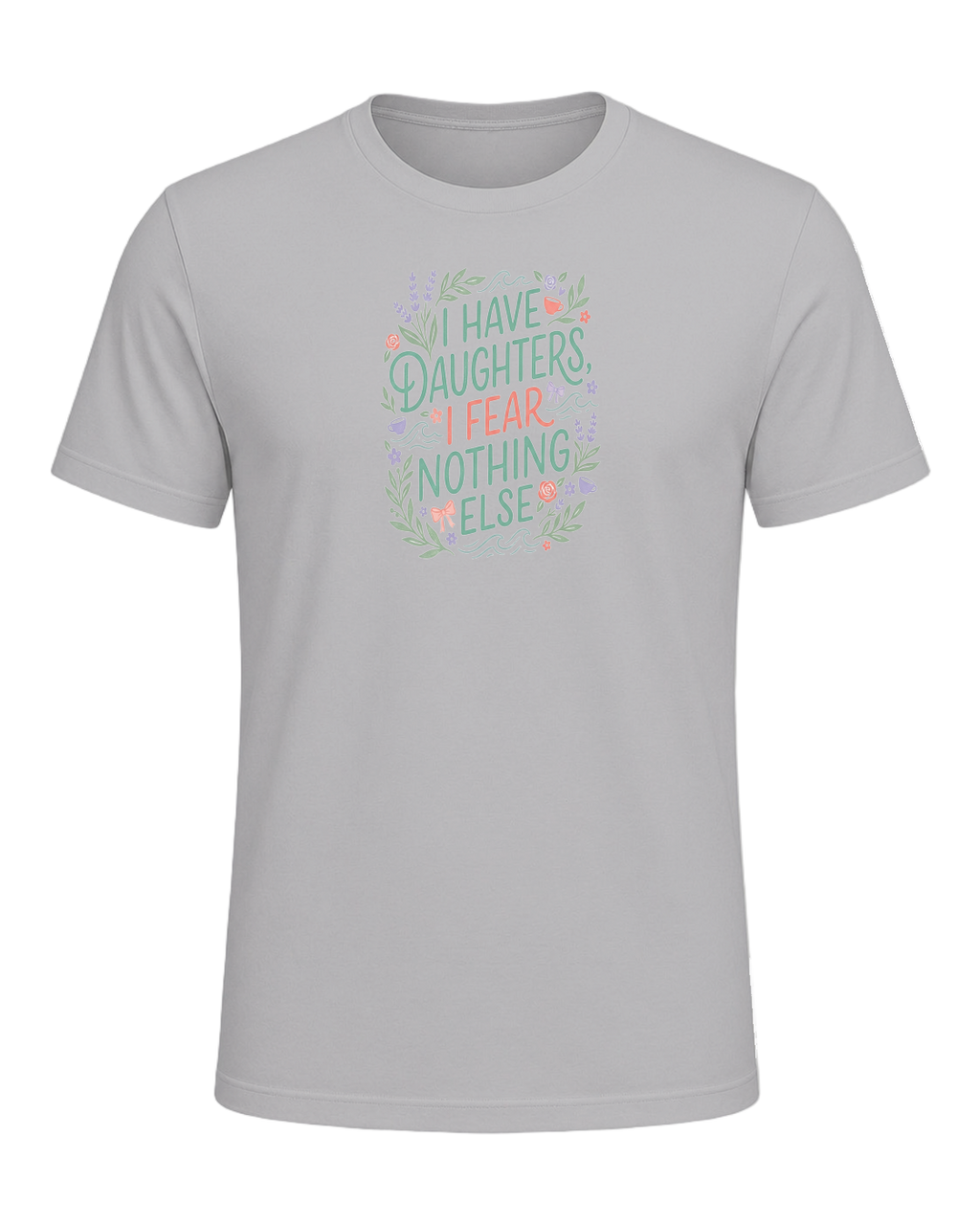 I HAVE DAUGHTERS, I FEAR NOTHING ELSE — Athletic Heather