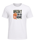 DELTA T OR GO HOME — White