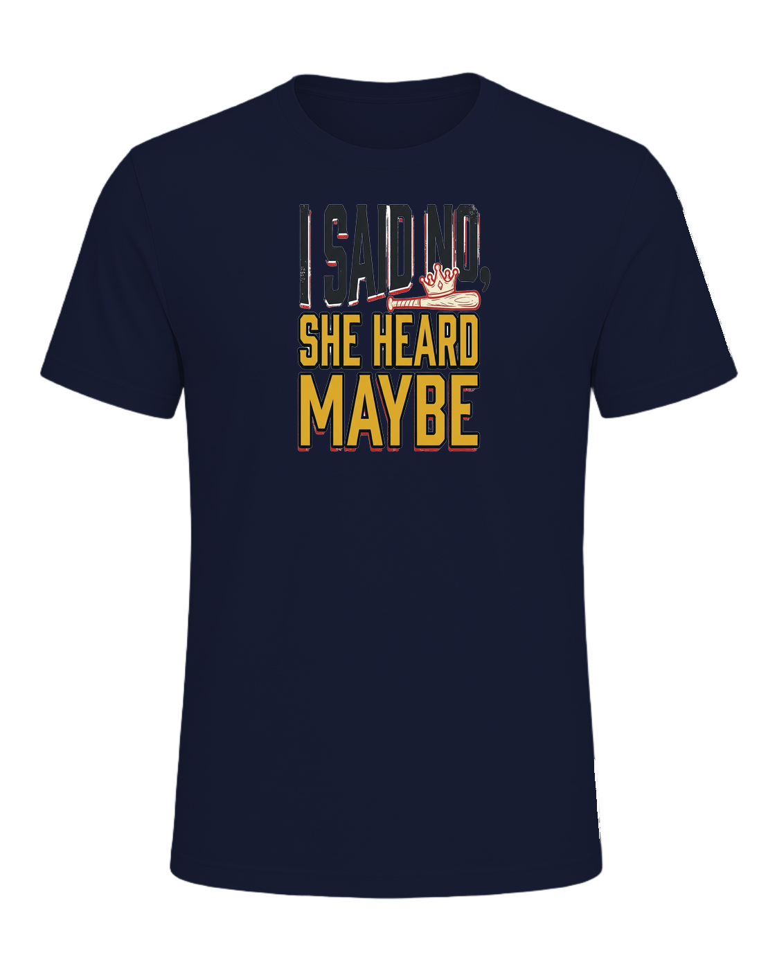 I said no, she heard maybe — Navy