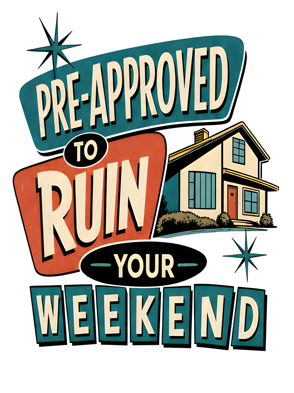 PRE-APPROVED TO RUIN YOUR WEEKEND Hoodie