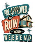 PRE-APPROVED TO RUIN YOUR WEEKEND Hoodie