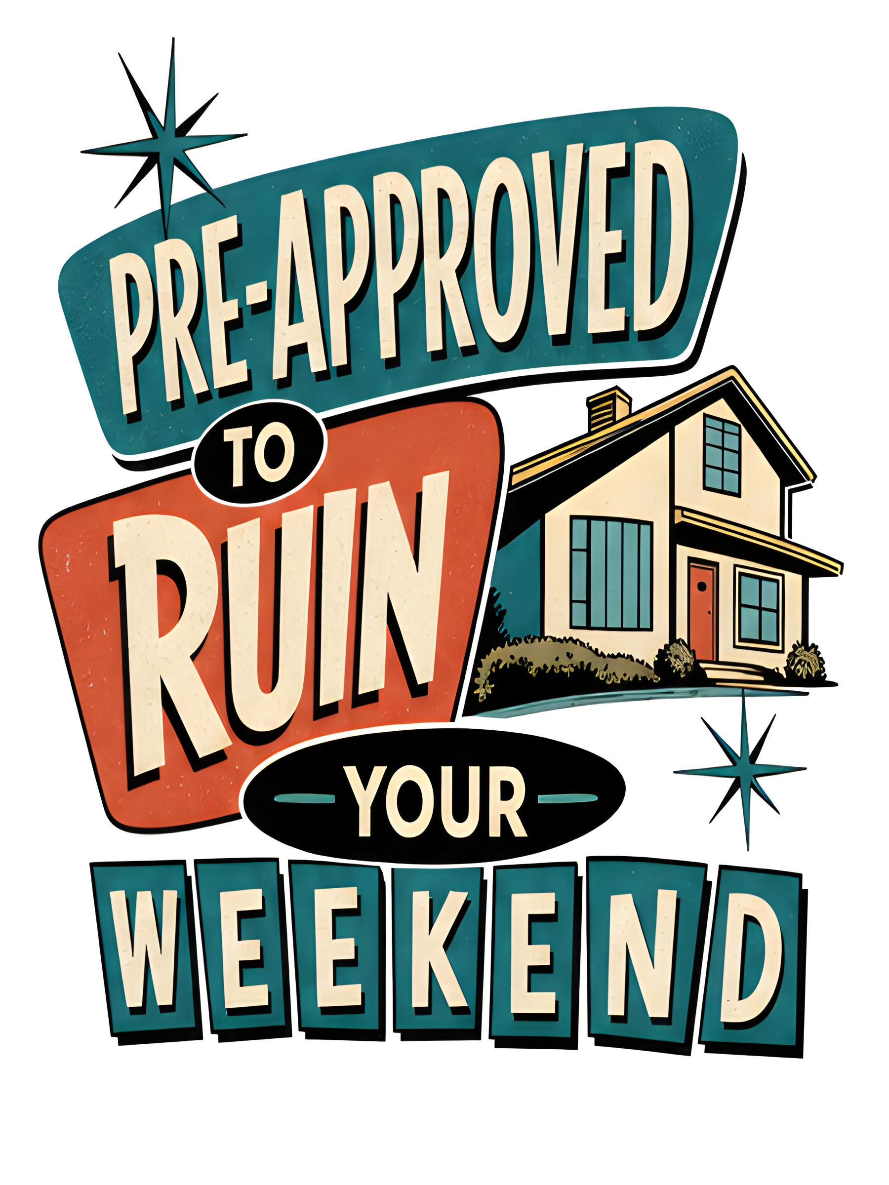 PRE-APPROVED TO RUIN YOUR WEEKEND Hoodie