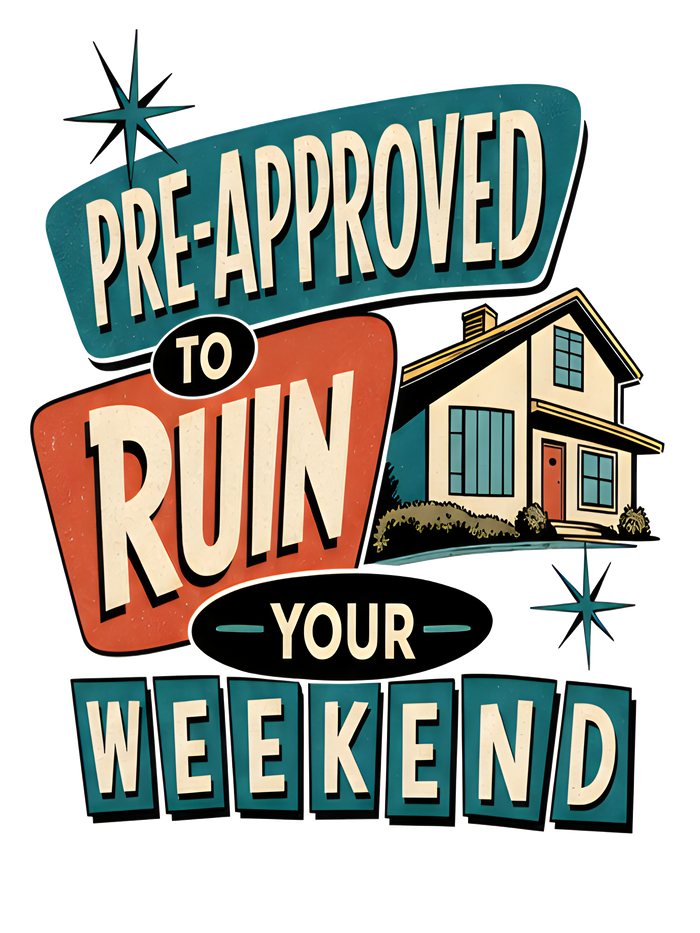 PRE-APPROVED TO RUIN YOUR WEEKEND Hoodie