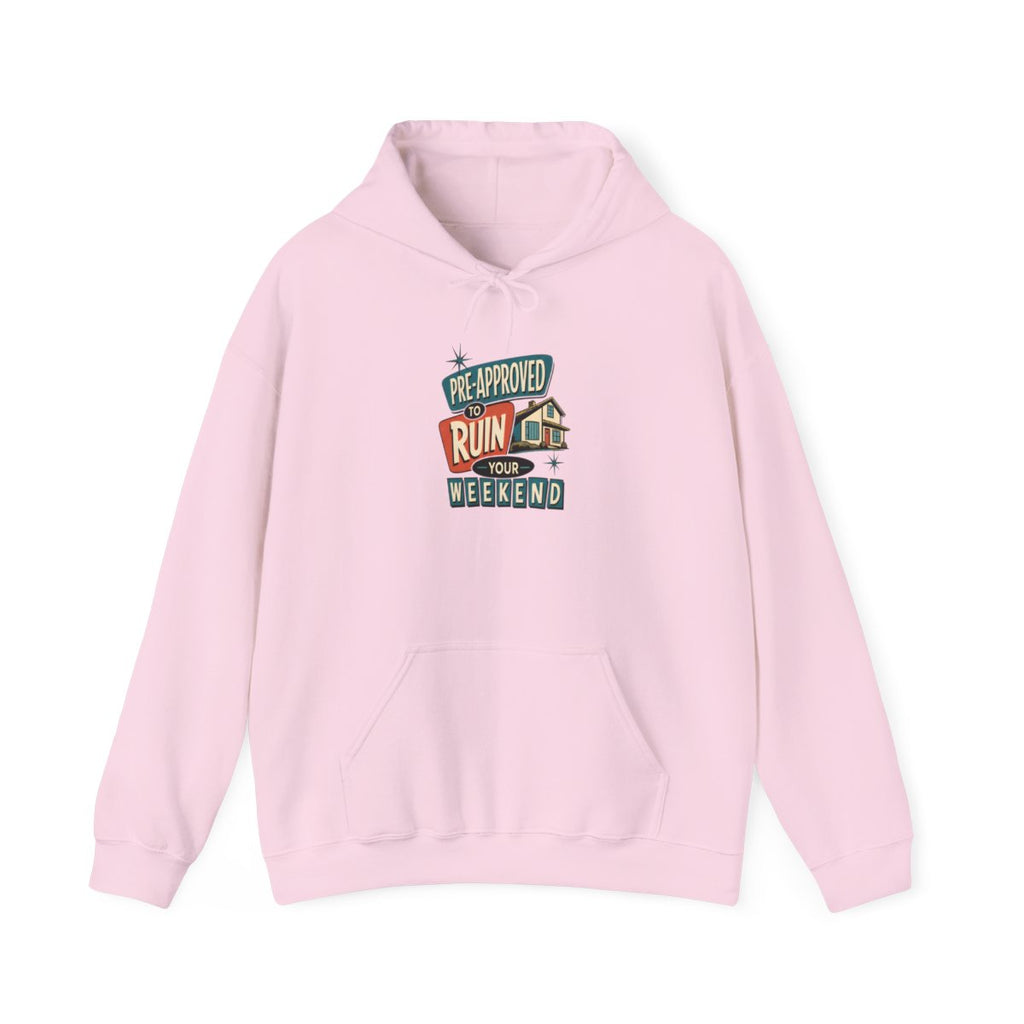 PRE-APPROVED TO RUIN YOUR WEEKEND Hoodie — Light Pink