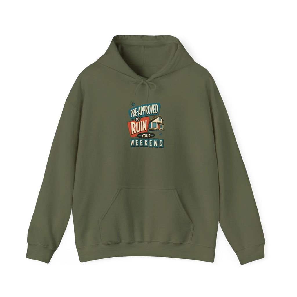 PRE-APPROVED TO RUIN YOUR WEEKEND Hoodie — Military Green
