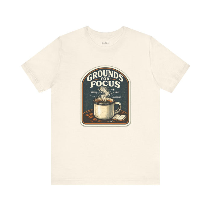 Coffee Gift T-Shirt — Grounds for Focus