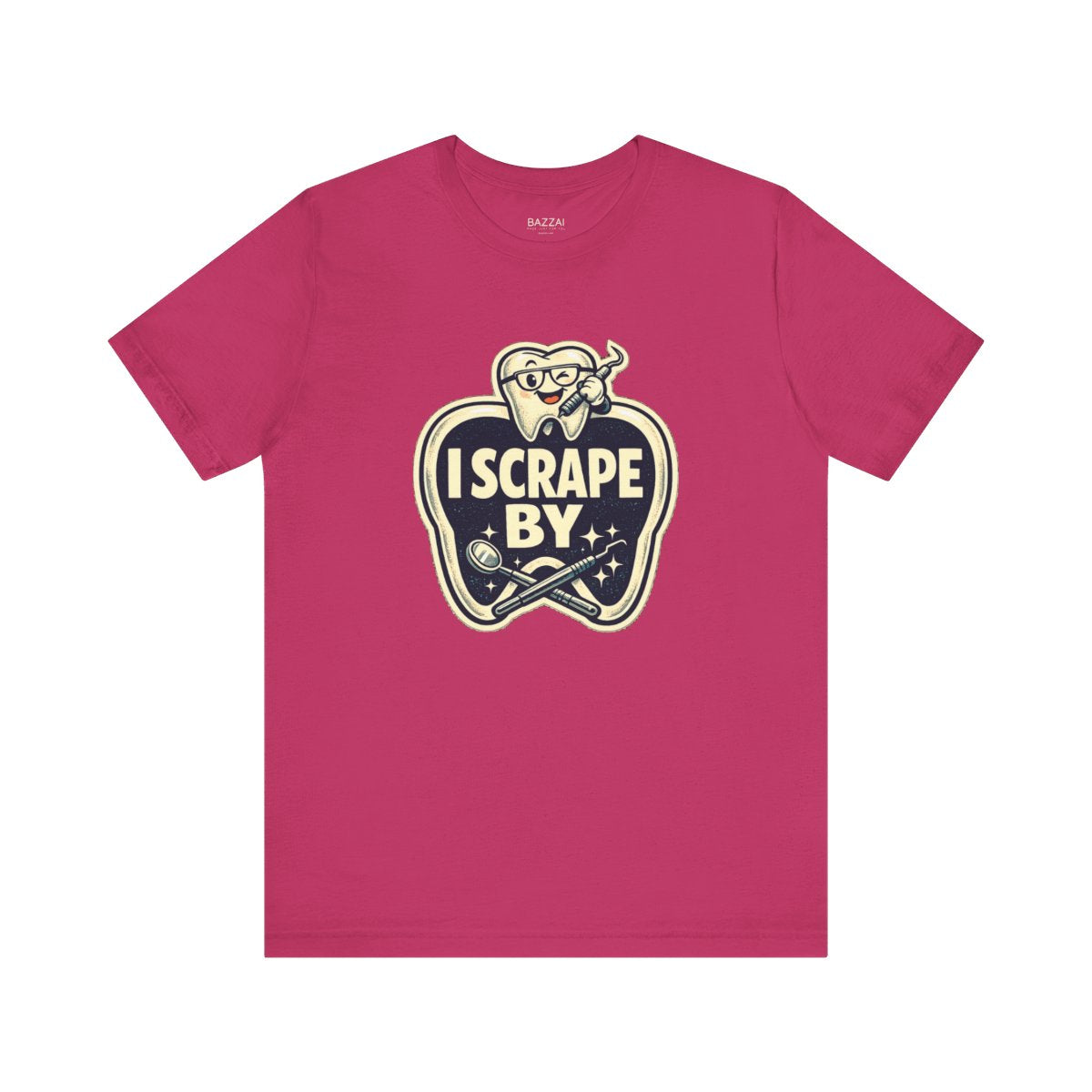 Dental Hygienist Humor T-Shirt — I Scrape By — t-shirt design by Hank