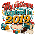 My patience expired in 2019