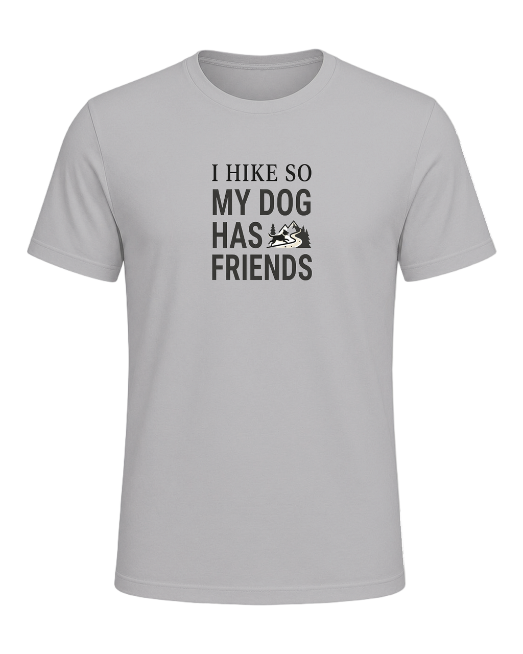 I HIKE SO MY DOG HAS FRIENDS — Athletic Heather