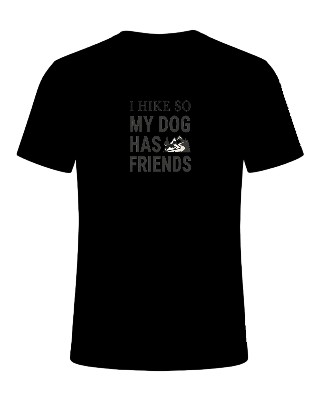 I HIKE SO MY DOG HAS FRIENDS — Black