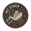 MY OTHER RIDE IS A FOG BANK