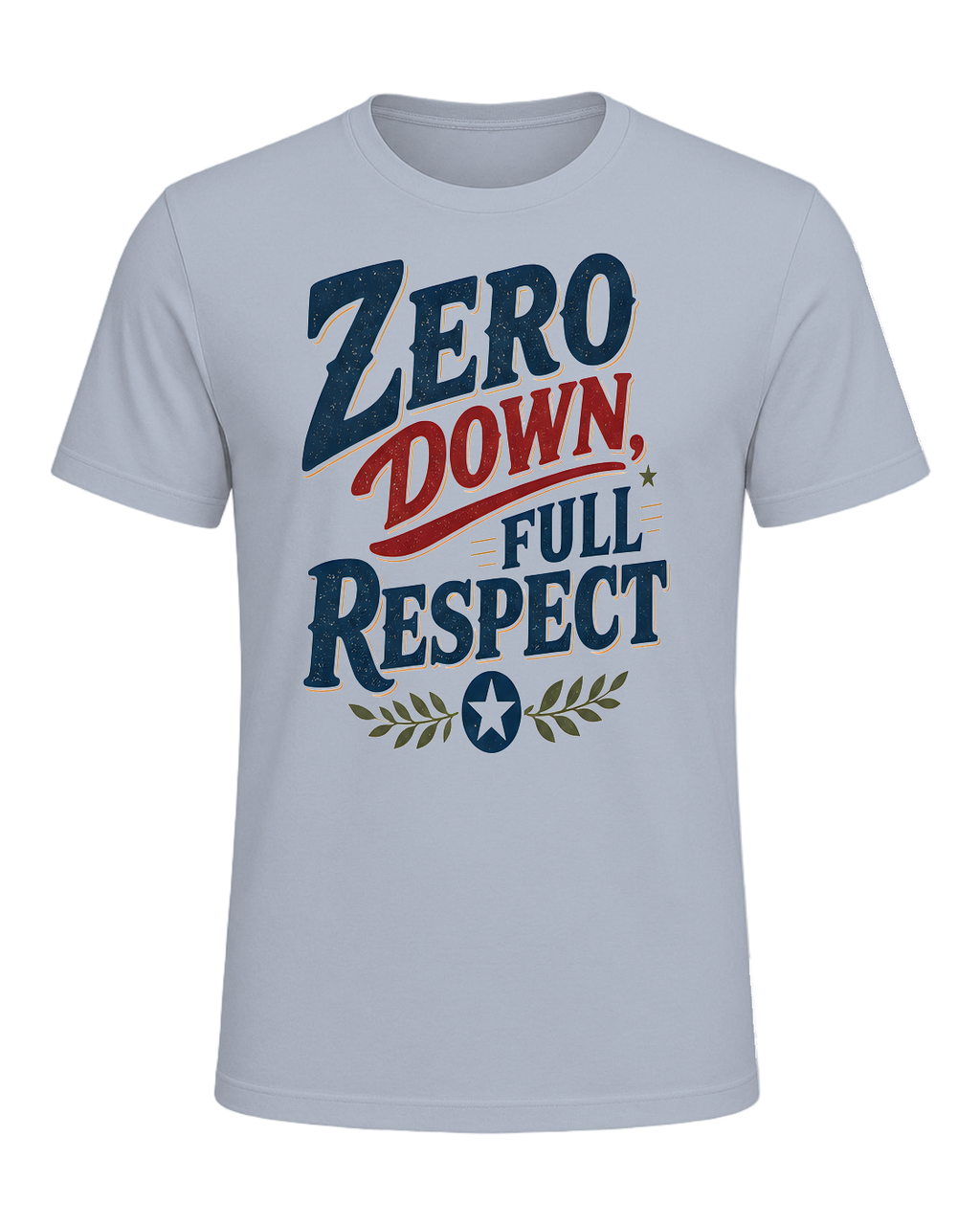 ZERO DOWN, FULL RESPECT — Light Blue
