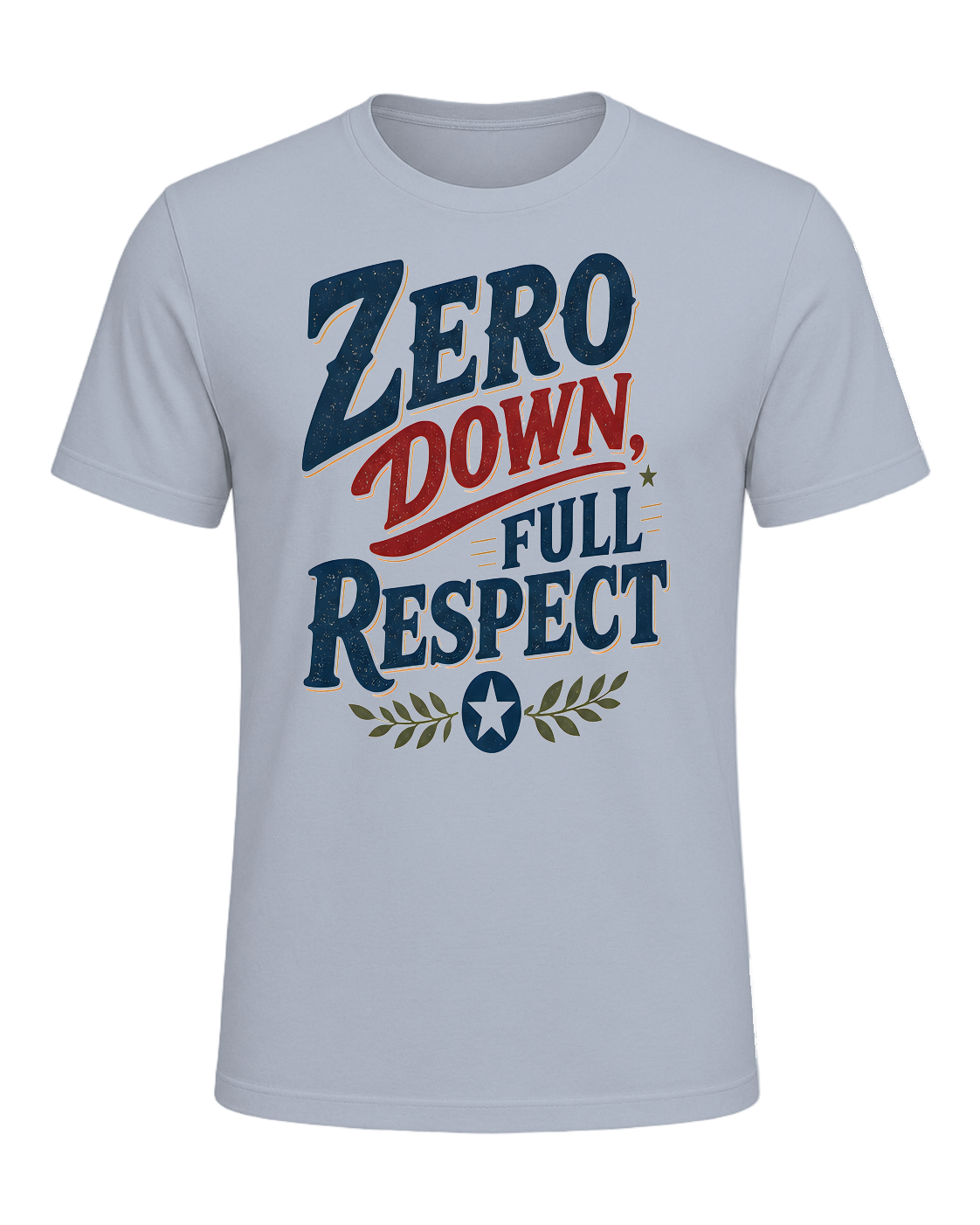 ZERO DOWN, FULL RESPECT — Light Blue
